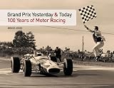 Jones, Bruce: Grand Prix Yesterday and Today: 100 Years of Motor Racing Jones, Bruce: Grand Prix Yesterday and Today: 100 Years of Motor Racing