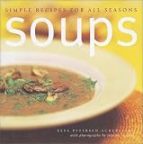 Petersen-Schepelern, Elsa: Soups: Simple Recipes