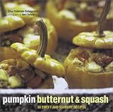 Petersen-Schepelern, Elsa: Pumpkin Butternut and Squash: 30 Sweet and Savoury Recipes