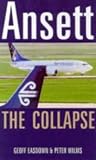 Easdown, Geoff: Ansett: The Collapse Easdown, Geoff: Ansett: The Collapse