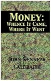 Galbraith, John Kenneth: Money: Whence It Came, Where It Went