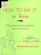 How to Say it to Teens by Richard Heyman