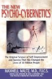 Maltz, Maxwell: The New Psycho-Cybernetics: The Original Science of Self-Improvement and Success That Has Changed the Lives of 30 Million People Maltz, Maxwell: The New Psycho-Cybernetics: The Original Science of Self-Improvement and Success That Has Changed the Lives of 30 Million People