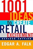 Falk, Edgar A.: 1001 Ideas to Create Retail Excitement Falk, Edgar A.: 1001 Ideas to Create Retail Excitement
