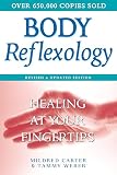 Carter, Mildred: Body Reflexology: Healing at Your Fingertips Carter, Mildred: Body Reflexology: Healing at Your Fingertips