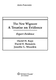 Bernstein, David E.: The New Wigmore: A Treatise on Evidence  Expert Evidence
