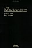 Brown, Ron: Family Law Update, 2005 Brown, Ron: Family Law Update, 2005