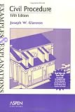 Glannon, Joseph W.: Civil Procedure: Examples And Explanations Glannon, Joseph W.: Civil Procedure: Examples And Explanations