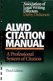 Dickerson, Darby: ALWD Citation Manual: A Professional System of Citation Dickerson, Darby: ALWD Citation Manual: A Professional System of Citation