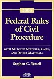 Yeazell, Stephen C.: Federal Rules of Civil Procedure: With Selected Statutes, Cases, and Other Materials - 2006 Yeazell, Stephen C.: Federal Rules of Civil Procedure: With Selected Statutes, Cases, and Other Materials - 2006