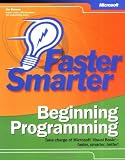 Buyens, Jim: Faster Smarter Beginning Programming: Take Charge of Microsoft Visual Basic - Faster, Smarter, Better! Buyens, Jim: Faster Smarter Beginning Programming: Take Charge of Microsoft Visual Basic - Faster, Smarter, Better!