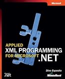 Esposito, Dino: Applied Xml Programming for Microsoft.Net Esposito, Dino: Applied Xml Programming for Microsoft.Net