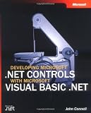 Connell, J.: Developing Microsoft .Net Controls With Microsoft Visual Basic .Net