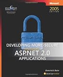 Baier, Dominick: Developing More-secure Microsoft Asp.net 2.0 Applications Baier, Dominick: Developing More-secure Microsoft Asp.net 2.0 Applications