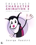 Maestri, George: Digital Character Animation 2: Advanced Techniques Maestri, George: Digital Character Animation 2: Advanced Techniques