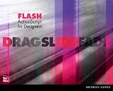 Dawes, Brendan: Flash ActionScript for Designers : Drag, Slide, Fade Dawes, Brendan: Flash ActionScript for Designers : Drag, Slide, Fade