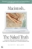Kelby, Scott: Macintosh... The Naked Truth Kelby, Scott: Macintosh... The Naked Truth