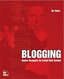 Stone, Biz: Blogging: Genius Strategies for Instant Web Content