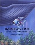 Pfister, Marcus: Rainbow Fish and the Big Blue Whale