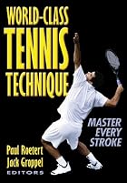 World-Class Tennis Technique: Master Every&hellip;