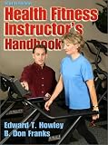 Howley, Edward T.: Health Fitness Instructor's Handbook Howley, Edward T.: Health Fitness Instructor's Handbook
