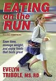 Tribole, Evelyn: Eating on the Run Tribole, Evelyn: Eating on the Run