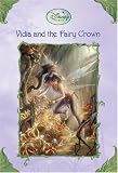 Driscoll, Laura: Vidia and the Fairy Crown Driscoll, Laura: Vidia and the Fairy Crown