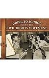 Koestler-Grack, Rachel A.: Going to School During the Civil Rights Movement Koestler-Grack, Rachel A.: Going to School During the Civil Rights Movement