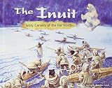 Koestler-Grack, Rachel A.: The Inuit: Ivory Carvers of the Far North Koestler-Grack, Rachel A.: The Inuit: Ivory Carvers of the Far North
