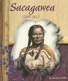 Wallner, Rosemary: Sacagawea, 1788-1812 Wallner, Rosemary: Sacagawea, 1788-1812