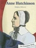 Mangal, Melina: Anne Hutchinson: Religious Reformer Mangal, Melina: Anne Hutchinson: Religious Reformer