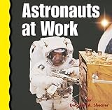 Shearer, Deborah A.: Astronauts at Work Shearer, Deborah A.: Astronauts at Work