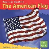 Yanuck, Debbie L.: The American Flag Yanuck, Debbie L.: The American Flag