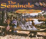Koestler-Grack, Rachel A.: The Seminole: Patchworkers of the Everglades Koestler-Grack, Rachel A.: The Seminole: Patchworkers of the Everglades