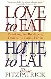 Fitzpatrick, Elyse: Love to Eat, Hate to Eat
