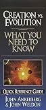 Ankerberg, John: Creation Vs. Evolution: What You Need to Know