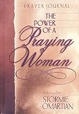 Omartian, Stormie: The Power of a Praying Woman: Prayer Journal