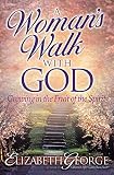 George, Elizabeth: A Woman's Walk With God George, Elizabeth: A Woman's Walk With God