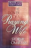 Omartian, Stormie: The Power of a Praying Wife Prayer and Study Guide: Prayer and Study Guide