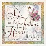 Barnes, Emilie: Safe in the Father's Hands: Knowing God's Comfort