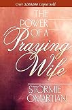 Omartian, Stormie: The Power of a Praying Wife Omartian, Stormie: The Power of a Praying Wife
