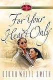 Smith, Debra White: For Your Heart Only