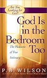 Wilson, P. B.: God Is in the Bedroom Too