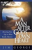 George, Jim: A Man After God's Own Heart George, Jim: A Man After God's Own Heart
