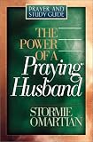 Omartian, Stormie: The Power of a Praying Husband: Prayer Omartian, Stormie: The Power of a Praying Husband: Prayer