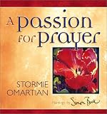 Omartian, Stormie: A Passion for Prayer Omartian, Stormie: A Passion for Prayer