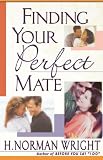 Wright, Norman H.: Finding Your Perfect Mate