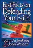 Ankerberg, John: Fast Facts on Defending Your Faith