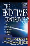 Lahaye, Tim: The End Times Controversy: The Second Coming Under Attack Lahaye, Tim: The End Times Controversy: The Second Coming Under Attack