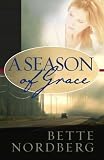 Nordberg, Bette: A Season of Grace